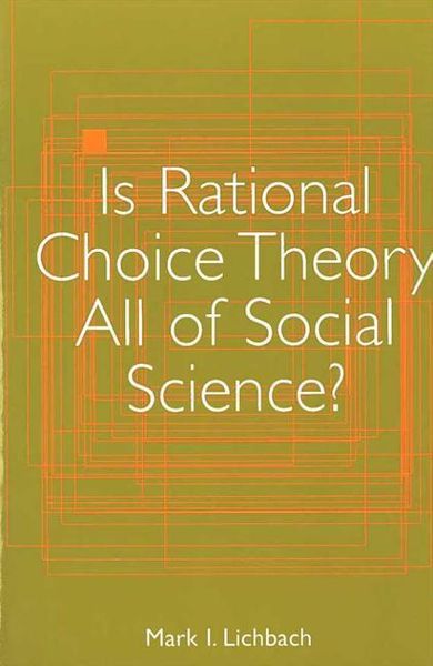 Produktbild: Lichbach, M: Is Rational Choice Theory All of Social Scienc