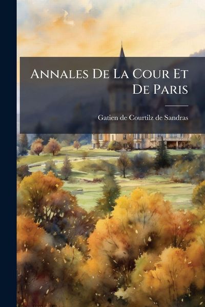 Produktbild: Annales De La Cour Et De Paris