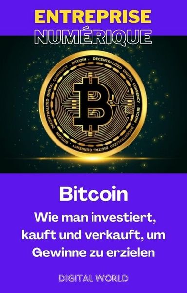 Produktbild: Bitcoin - Wie man investiert, kauft und verkauft, um Gewinne zu erzielen