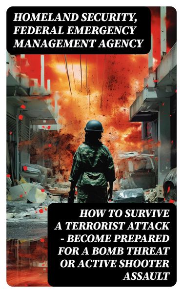 Produktbild: How to Survive a Terrorist Attack - Become Prepared for a Bomb Threat or Active Shooter Assault