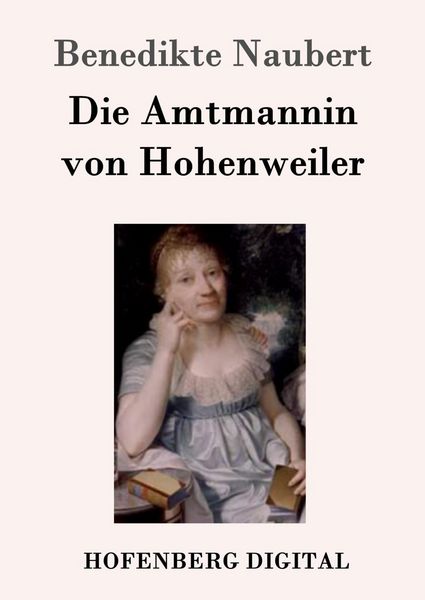 Produktbild: Die Amtmannin von Hohenweiler