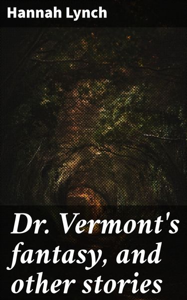 Produktbild: Dr. Vermont's fantasy, and other stories