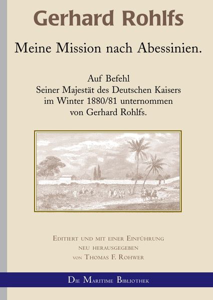 Produktbild: Gerhard Rohlfs, Afrikaforscher - Neu editiert / Gerhard Rohlfs - Meine Mission nach Abessinien