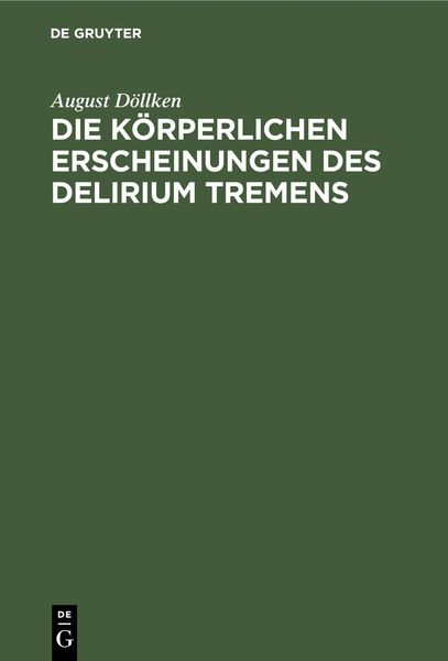 Produktbild: Die k&ouml;rperlichen Erscheinungen des Delirium tremens