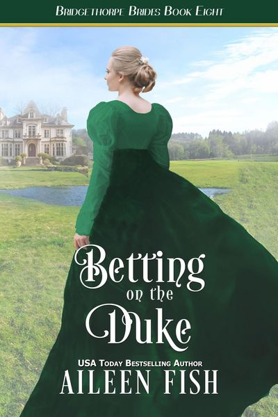 Produktbild: Betting on the Duke (The Bridgethorpe Brides, #8)