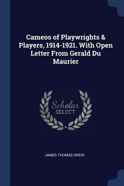Produktbild: Cameos of Playwrights & Players, 1914-1921. With Open Letter From Gerald Du Maurier