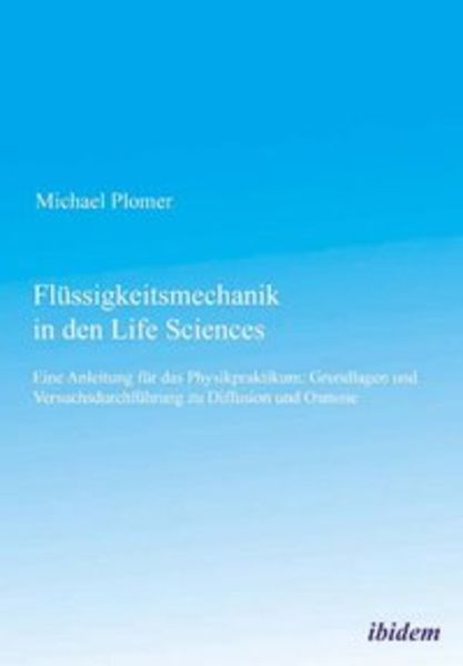 Flüssigkeitsmechanik in den Life Sciences, Taschenbuch von Michael Plomer, Ibidem, 9783838201771