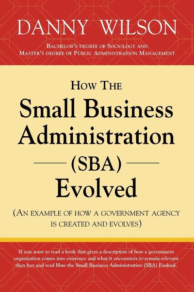 Produktbild: How the Small Business Administration (SBA) Evolved (An example of how a government agency is created and evolves)