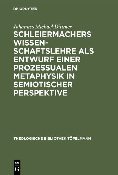 Produktbild: Schleiermachers Wissenschaftslehre als Entwurf einer prozessualen Metaphysik in semiotischer Perspektive