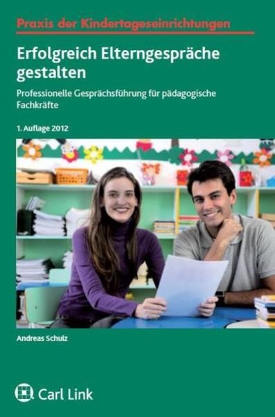 Elterngespräche erfolgreich führen, Taschenbuch von Andreas Schulz, Link, Carl, 978-3-556-06185-5