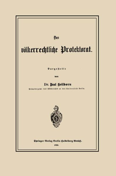Das völkerrechtliche Protektorat, Taschenbuch von Paul Heilborn, Springer Berlin, 9783662388297