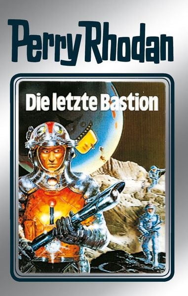 Produktbild: Perry Rhodan 32: Die letzte Bastion (Silberband)