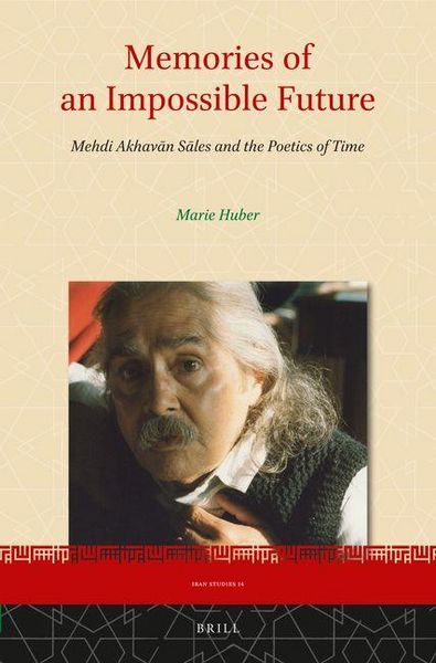 Produktbild: Memories of an Impossible Future: Mehdi Akhavān Sāles and the Poetics of Time