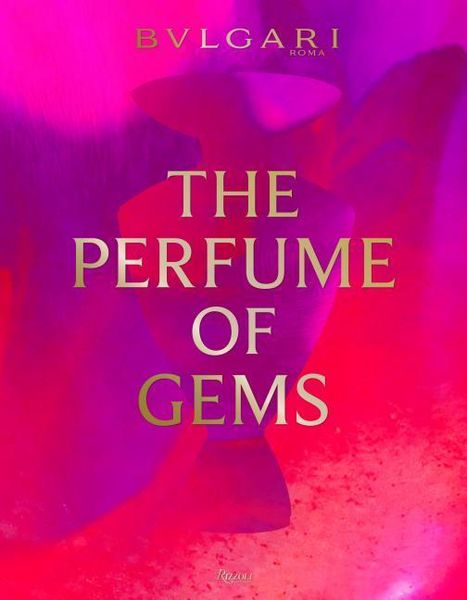 Bulgari: The Perfume of Gems