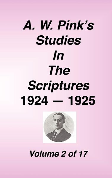 Produktbild: A. W. Pink's Studies in the Scriptures, 1924-25, Vol 02 of 17