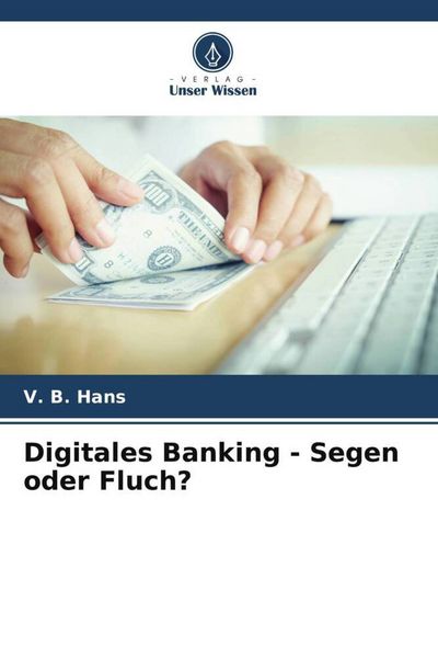 Produktbild: Digitales Banking - Segen oder Fluch?