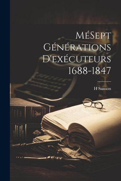 Produktbild: M&eacute;Sept G&eacute;n&eacute;rations D'ex&eacute;cuteurs 1688-1847