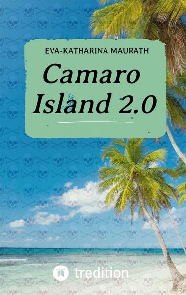 Camaro Island 2.0, Taschenbuch von Eva-Katharina Maurath, Tredition, 9783384573254