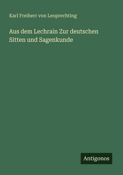 Produktbild: Aus dem Lechrain Zur deutschen Sitten und Sagenkunde