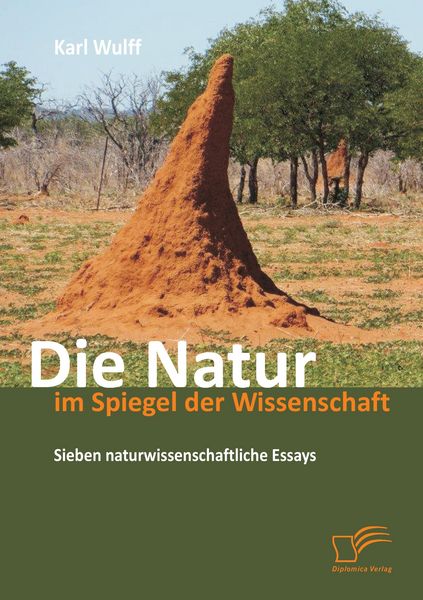 Produktbild: Die Natur im Spiegel der Wissenschaft: Sieben naturwissenschaftliche Essays