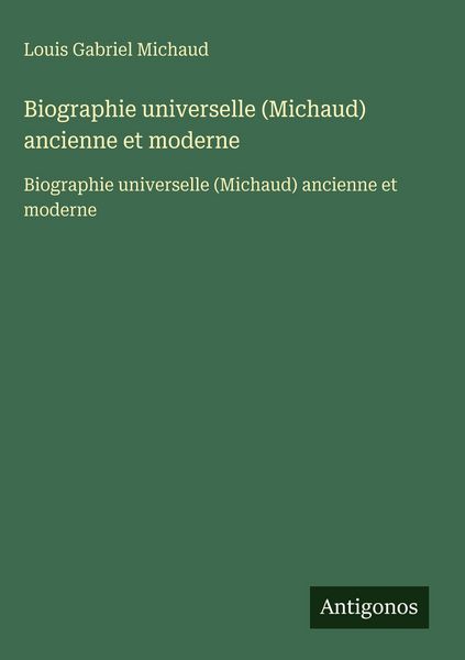 Produktbild: Biographie universelle (Michaud) ancienne et moderne