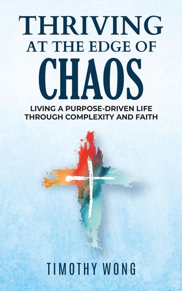 Produktbild: Thriving At The Edge Of Chaos:Living a Purpose-Driven Life Through Complexity and Faith
