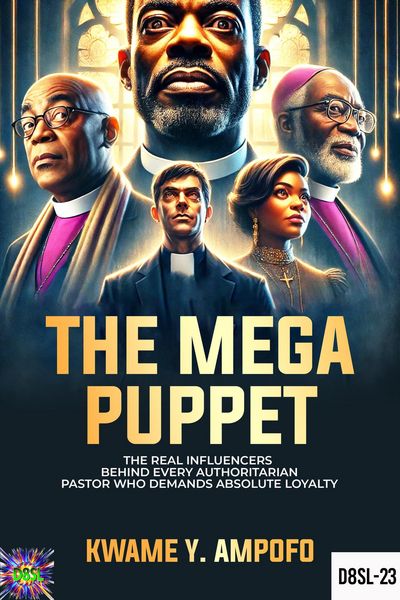 Produktbild: The Mega Puppet: The Real Influencers Behind Every Authoritarian Pastor who Demands Absolute Loyalty (December 8 Spiritual Liberation Series, #23)