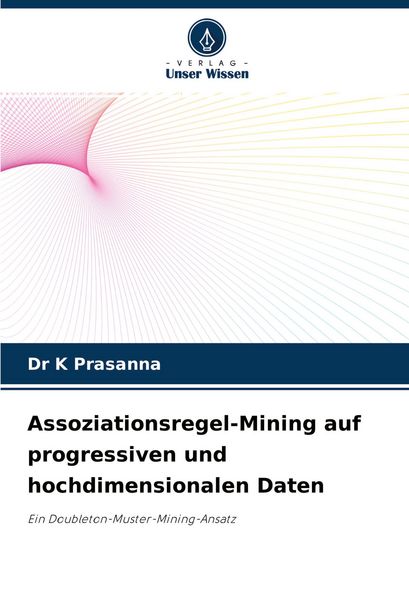 Produktbild: Assoziationsregel-Mining auf progressiven und hochdimensionalen Daten