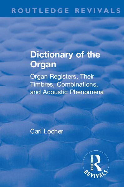 Produktbild: Revival: Dictionary of the Organ (1914)