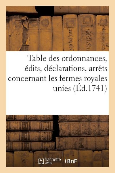 Produktbild: Table Des Ordonnances, &Eacute;dits, D&eacute;clarations, Arr&ecirc;ts Du Conseil Et de la Cour Des Aydes