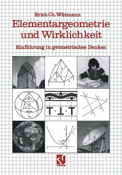 Elementargeometrie und Wirklichkeit, Taschenbuch von Erich Ch. Wittman, Vieweg & Teubner, 978-3-663-00082-2