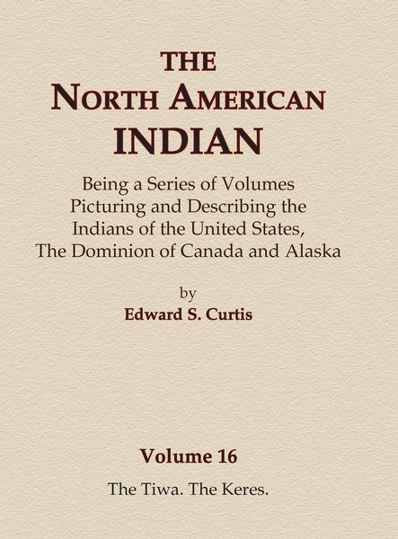 Produktbild: The North American Indian Volume 16 - The Tiwa, The Keres