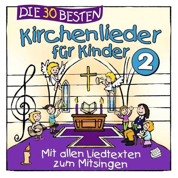 Die 30 besten Kirchenlieder für Kinder 2 - K. & Die Kita-Frösche S. & Glück Sommerland, CD
