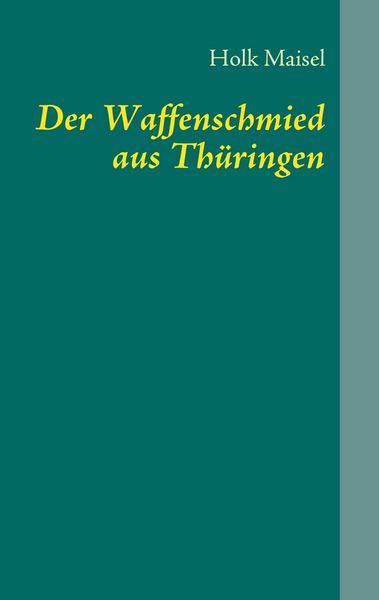 Produktbild: Der Waffenschmied aus Th&uuml;ringen
