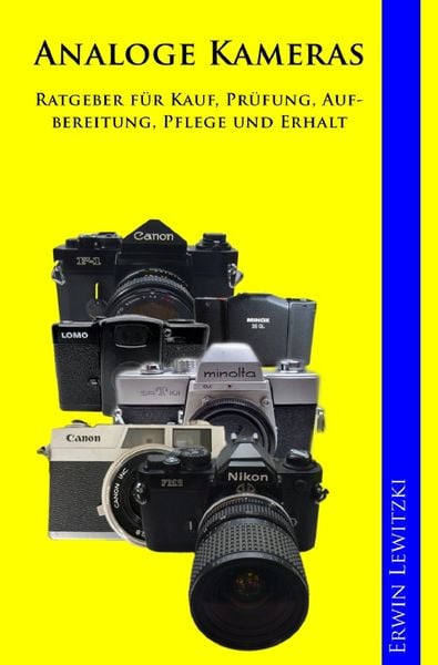Produktbild: Analoge Kameras - Ratgeber f&uuml;r Kauf, Pr&uuml;fung, Aufbereitung, Pflege und Erhalt