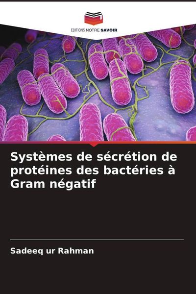 Produktbild: Syst&egrave;mes de s&eacute;cr&eacute;tion de prot&eacute;ines des bact&eacute;ries &agrave; Gram n&eacute;gatif