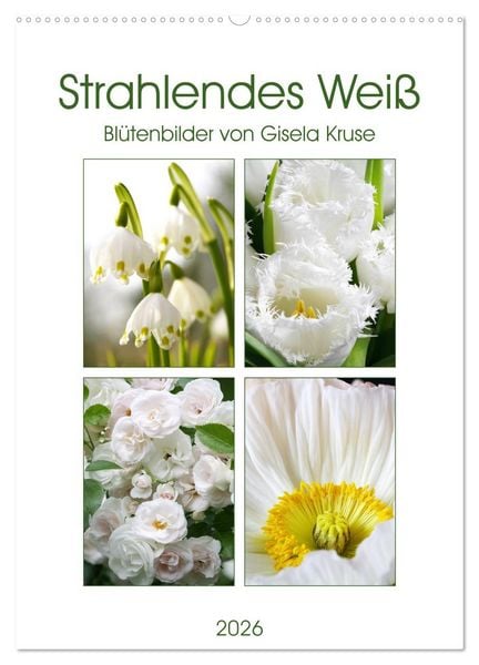 Produktbild: Strahlendes Wei&szlig; Bl&uuml;tenbilder (Wandkalender 2026 DIN A2 hoch), CALVENDO Monatskalender