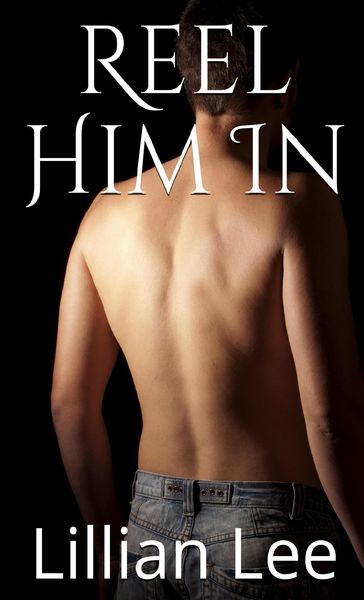 Produktbild: Reel Him In (White, Dark and In Between, #1)