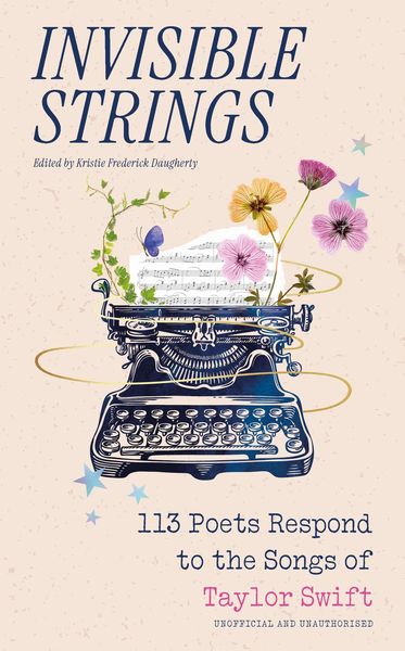 Produktbild: Invisible Strings - 113 Poets Respond to the Songs of Taylor Swift