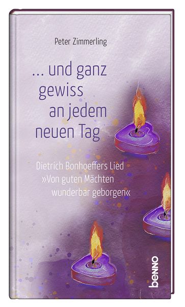 ... und ganz gewiss an jedem neuen Tag, Gebundene Ausgabe von Peter Zimmerling, St. Benno, 9783746266732