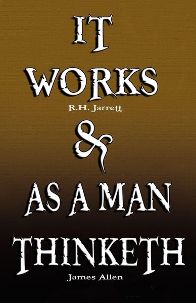 Produktbild: It Works by R.H. Jarrett AND As A Man Thinketh by James Allen