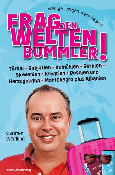 Produktbild: Frag den Weltenbummler! T&uuml;rkei, Bulgarien, Rum&auml;nien, Serbien, Slowenien, Kroatien, Bosnien und Herzegowina, Montenegro plus Albanien