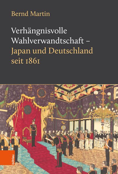 Produktbild: Verh&auml;ngnisvolle Wahlverwandtschaft &ndash; Japan und Deutschland seit 1861