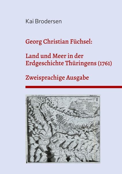 Produktbild: Georg Christian F&uuml;chsel: Land und Meer in der Erdgeschichte Th&uuml;ringens (1761)