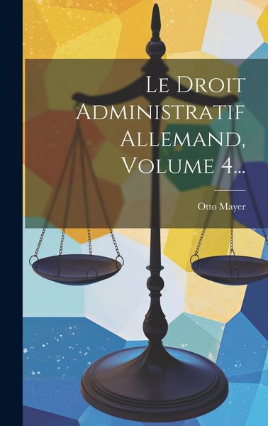 Produktbild: Le Droit Administratif Allemand, Volume 4...