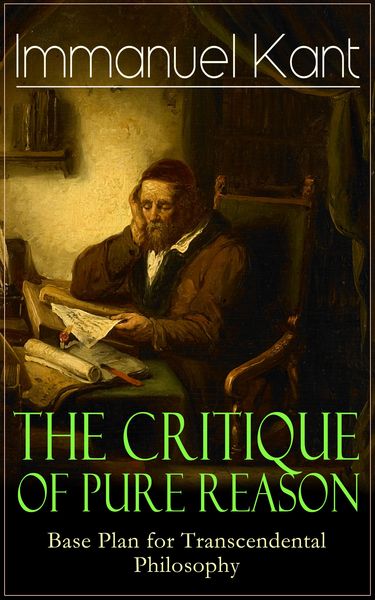 Produktbild: The Critique of Pure Reason: Base Plan for Transcendental Philosophy