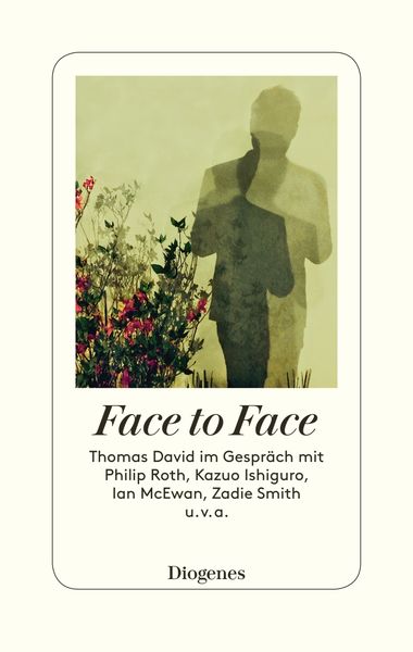 Face to Face, Gebundene Ausgabe von Thomas David, Diogenes Verlag AG, 9783257070316