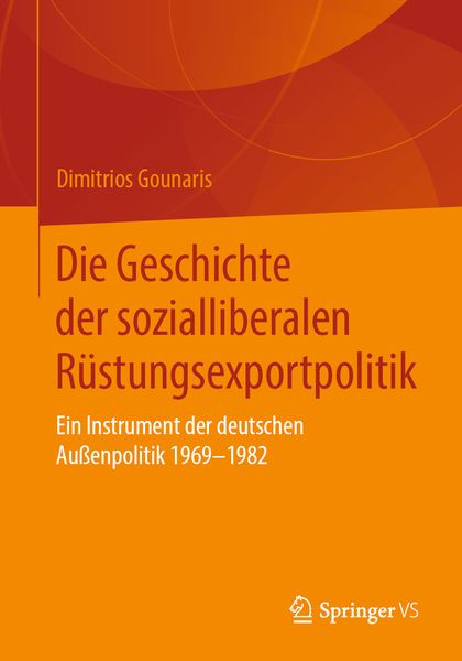 Produktbild: Die Geschichte der sozialliberalen R&uuml;stungsexportpolitik