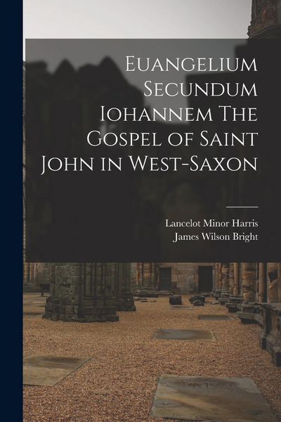 Produktbild: Euangelium Secundum Iohannem The Gospel of Saint John in West-Saxon