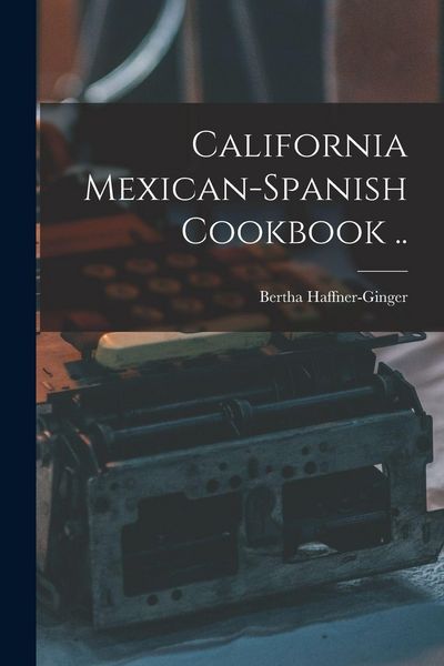 Produktbild: California Mexican-Spanish Cookbook ..